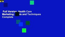 Full Version  Health Care Marketing: Tools and Techniques Complete