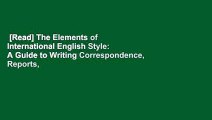 [Read] The Elements of International English Style: A Guide to Writing Correspondence, Reports,