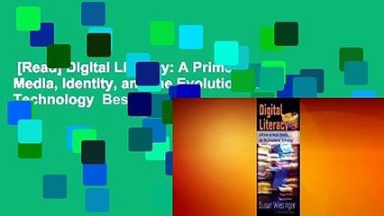 [Read] Digital Literacy: A Primer on Media, Identity, and the Evolution of Technology  Best