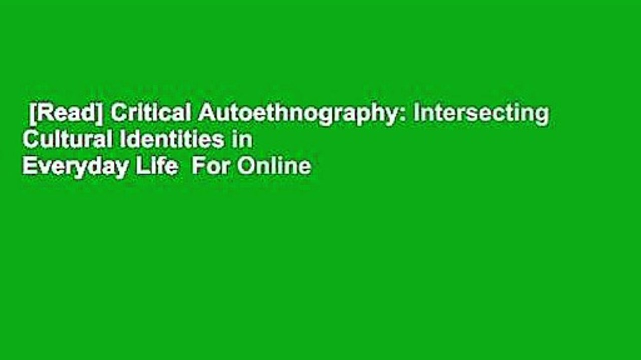 [Read] Critical Autoethnography: Intersecting Cultural Identities in Everyday Life  For Online