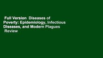 Full Version  Diseases of Poverty: Epidemiology, Infectious Diseases, and Modern Plagues  Review