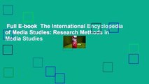 Full E-book  The International Encyclopedia of Media Studies: Research Methods in Media Studies