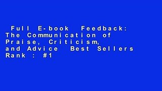 Full E-book  Feedback: The Communication of Praise, Criticism, and Advice  Best Sellers Rank : #1