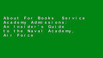 About For Books  Service Academy Admissions: An Insider's Guide to the Naval Academy, Air Force