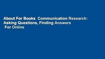 About For Books  Communication Research: Asking Questions, Finding Answers  For Online
