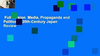 Full version  Media, Propaganda and Politics in 20th-Century Japan  Review