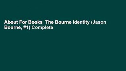 About For Books  The Bourne Identity (Jason Bourne, #1) Complete