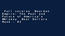 Full version  Bourbon Empire: The Past and Future of America's Whiskey  Best Sellers Rank : #3