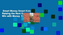 Smart Money Smart Kids: Raising the Next Generation to Win with Money  For Kindle