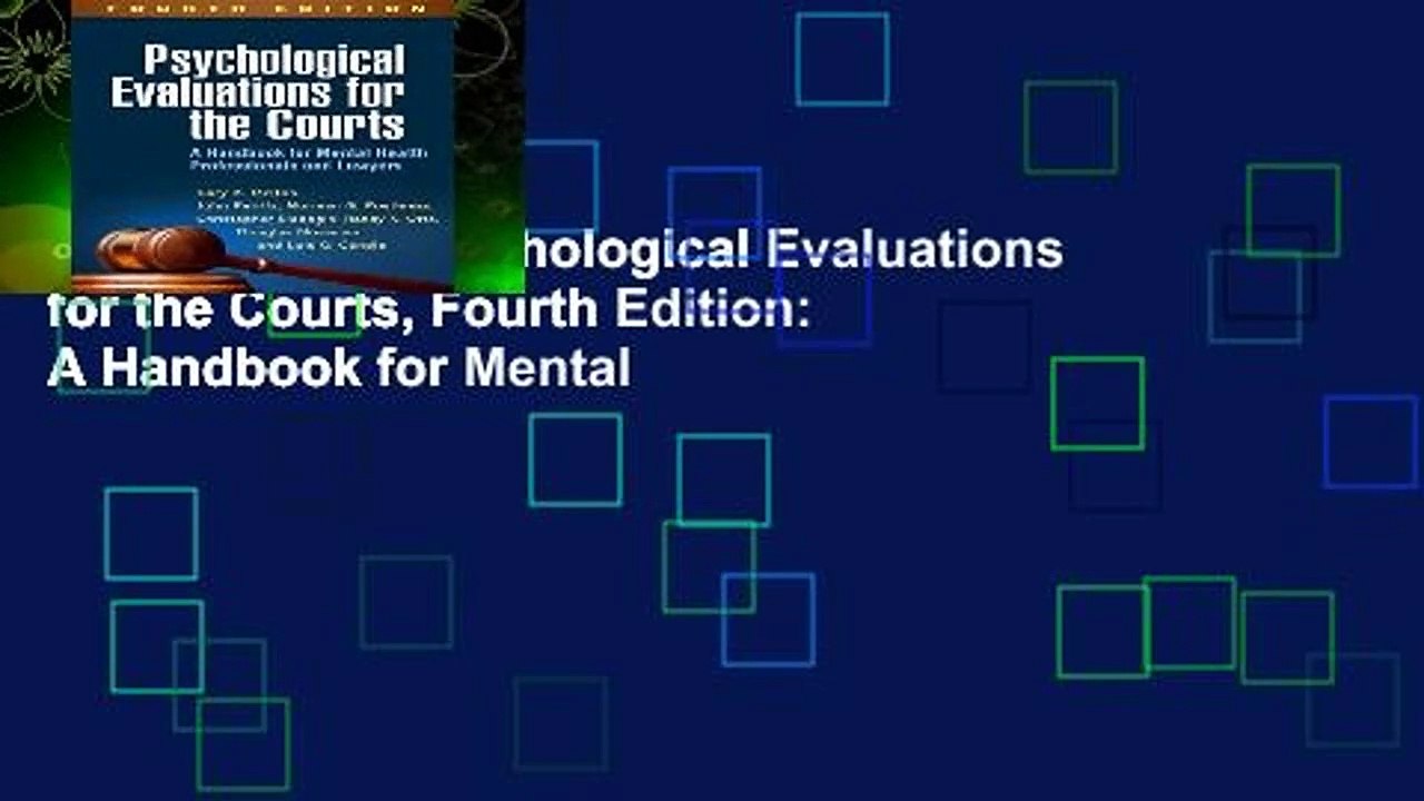 Full version  Psychological Evaluations for the Courts, Fourth Edition: A Handbook for Mental