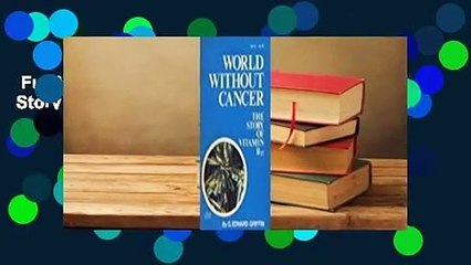 Full Version  World Without Cancer: The Story of Vitamin B17  Review