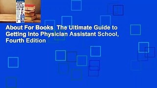 About For Books  The Ultimate Guide to Getting Into Physician Assistant School, Fourth Edition