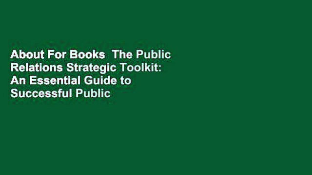 About For Books The Public Relations Strategic Toolkit: An Essential Guide to Successful Public