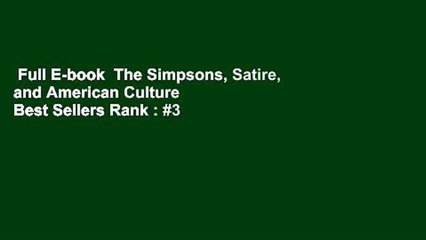 Full E-book  The Simpsons, Satire, and American Culture  Best Sellers Rank : #3