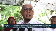 Adakah Pelanggaran Kode Etik yang Dilakukan Andre Rosiade?