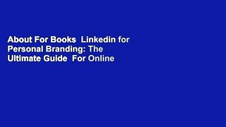 About For Books  Linkedin for Personal Branding: The Ultimate Guide  For Online
