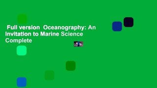Full version  Oceanography: An Invitation to Marine Science Complete