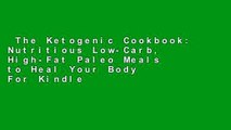 The Ketogenic Cookbook: Nutritious Low-Carb, High-Fat Paleo Meals to Heal Your Body  For Kindle