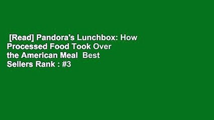 [Read] Pandora's Lunchbox: How Processed Food Took Over the American Meal  Best Sellers Rank : #3