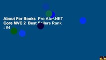 About For Books  Pro ASP.NET Core MVC 2  Best Sellers Rank : #4