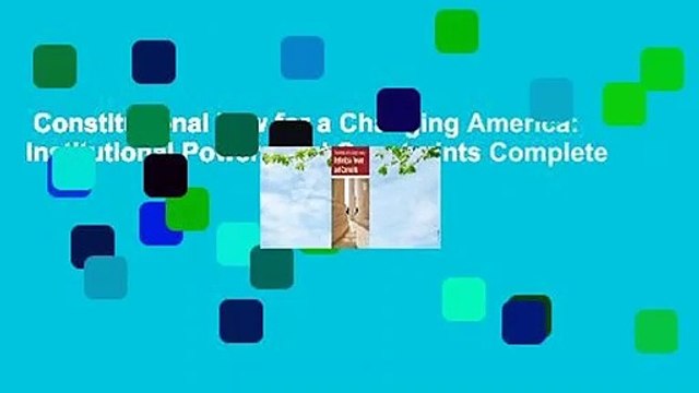 Constitutional Law for a Changing America: Institutional Powers and Constraints Complete