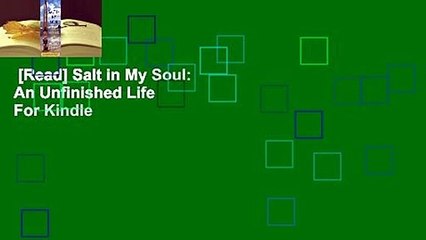 [Read] Salt in My Soul: An Unfinished Life  For Kindle
