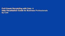 Full E-book Storytelling with Data: A Data Visualization Guide for Business Professionals by Cole