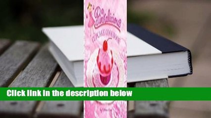 Pinkalicious Cupcake Cookbook Complete