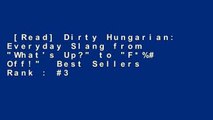 [Read] Dirty Hungarian: Everyday Slang from 