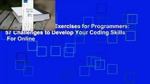 About For Books  Exercises for Programmers: 57 Challenges to Develop Your Coding Skills  For Online