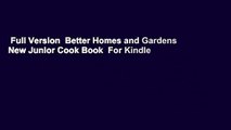 Full Version  Better Homes and Gardens New Junior Cook Book  For Kindle