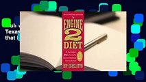 Full Version  The Engine 2 Diet: The Texas Firefighter's 28-Day Save-Your-Life Plan that Lowers