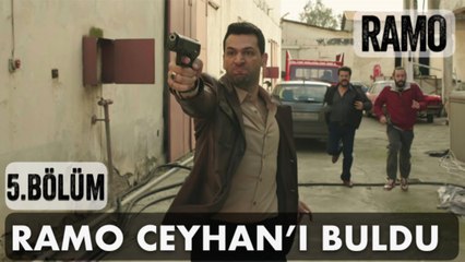 Ramo Ceyhan'ı Buldu | Ramo 5. Bölüm