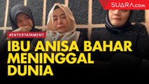 LIVE REPORT: Ibu Anisa Bahar Meninggal Dunia