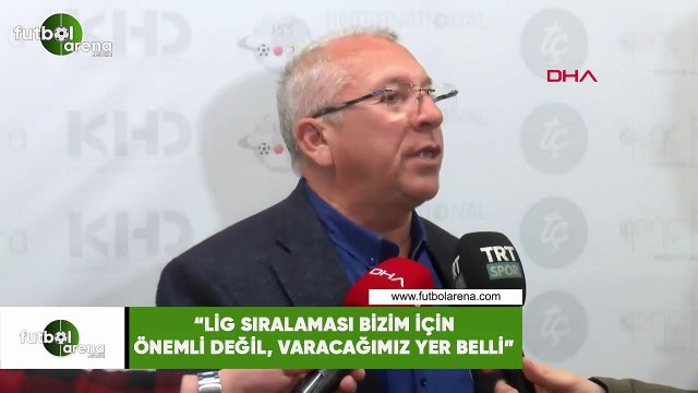 Seyit Mehmet Özkan: Lig sıralaması bizim için önemli değil, varacağımız liman belli