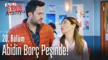 Abidin borç peşinde - Acil Aşk Aranıyor 20. Bölüm