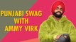 Ammy Virk Sings His Favourite Song From Sufna | Tania | 83