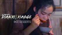 Dianxi Xiaoge’s Homemade Rice Cakes and Fermented Rice Soup (At Home With DXXG - S1E2)