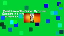 [Read] Lake of the Ozarks: My Surreal Summers in a Vanishing America  Best Sellers Rank : #3