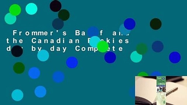 Frommer's Banff and the Canadian Rockies day by day Complete