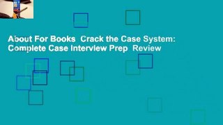 About For Books  Crack the Case System: Complete Case Interview Prep  Review