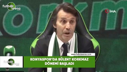 Konyaspor'da Bülent Korkmaz dönemi başladı
