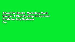 About For Books  Marketing Made Simple: A Step-By-Step Storybrand Guide for Any Business  For