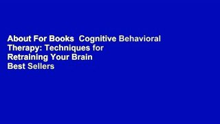 About For Books  Cognitive Behavioral Therapy: Techniques for Retraining Your Brain  Best Sellers
