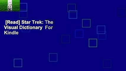 [Read] Star Trek: The Visual Dictionary  For Kindle