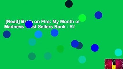 [Read] Brain on Fire: My Month of Madness  Best Sellers Rank : #2