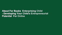 About For Books  Enterprising Child - Developing Your Child's Entrepreneurial Potential  For Online