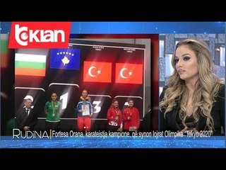 Rudina-Fortesa Orana, karateistja kampione, qe synon lojrat Olimpike“Tokyo 2020”! (12 shkurt 2020)