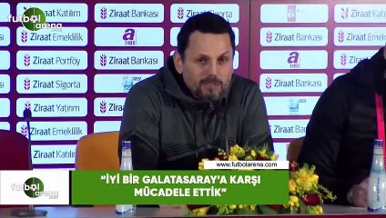 Erol Bulut: "İyi bir Galatasaray'a karşı mücadele ettik"