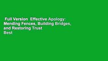 Full Version  Effective Apology: Mending Fences, Building Bridges, and Restoring Trust  Best